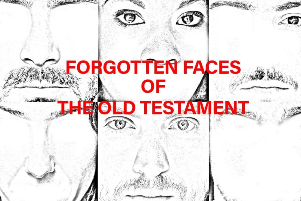 Forgotten Faces of the Old Testament