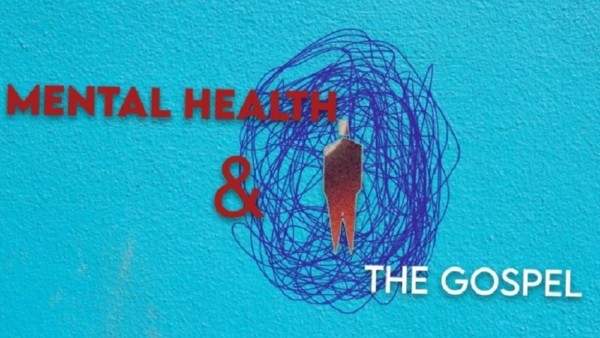 Mental Health & the Gospel Part I Image