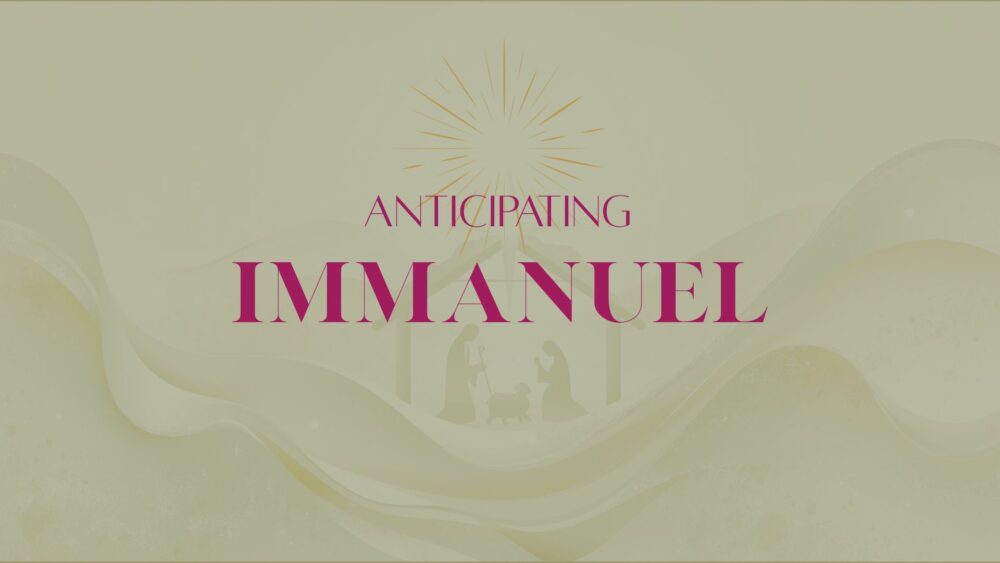 Anticipating Immanuel